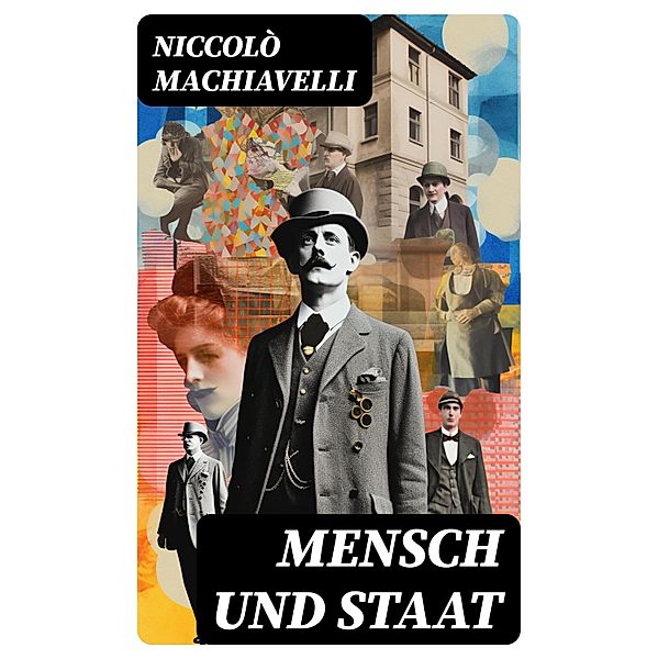 Mensch und Staat, Niccolò Machiavelli