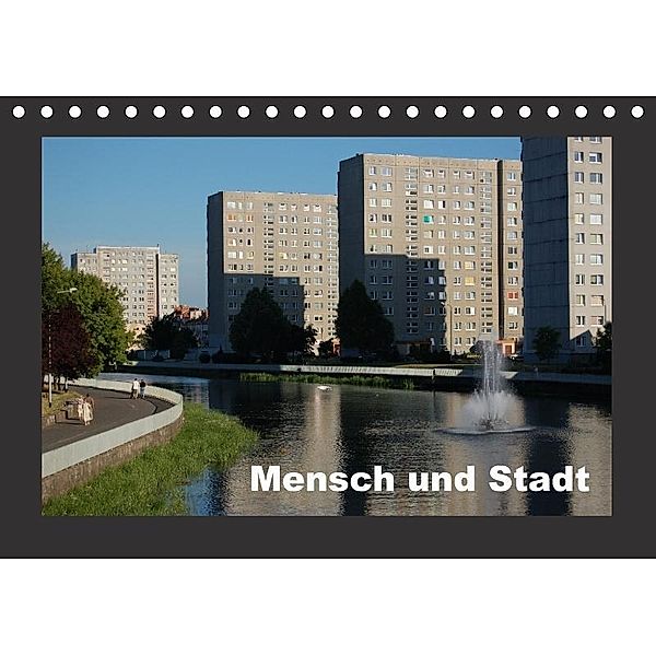 Mensch und Stadt (Tischkalender 2017 DIN A5 quer), Dietmar Falk