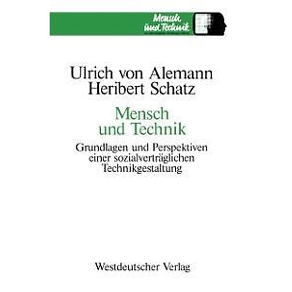 Mensch und Technik / Sozialverträgliche Technikgestaltung, Hauptreihe Bd.1, Ulrich ~von&xc Alemann