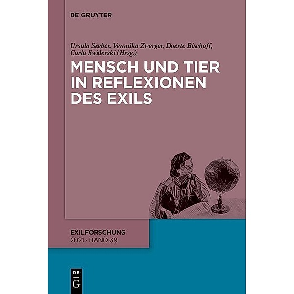 Mensch und Tier in Reflexionen des Exils / Exilforschung (DeGruyter) Bd.39