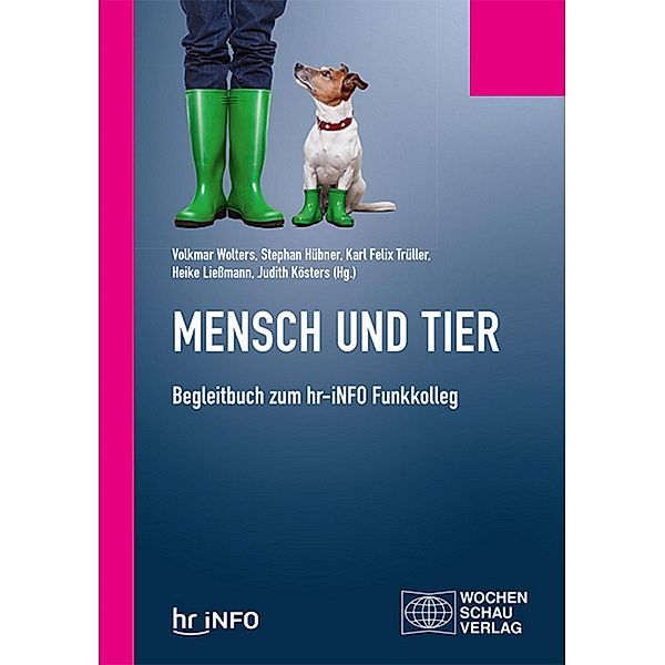 Mensch und Tier / Politisches Sachbuch, Volkmar Wolters, Stephan M. Hübner, Karl Felix Trüller, Heike Liessmann, Judith Kösters
