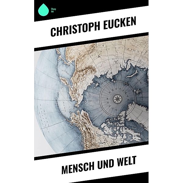 Mensch und Welt, Christoph Eucken