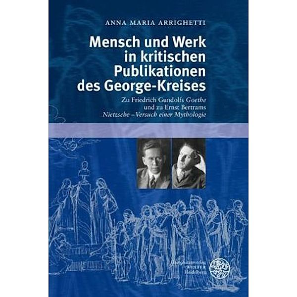 Mensch und Werk in kritischen Publikationen des George-Kreises, Anna M. Arrighetti