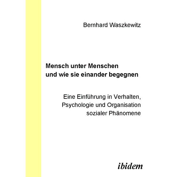 Mensch unter Menschen und wie sie einander begegnen, Bernhard Waszkewitz