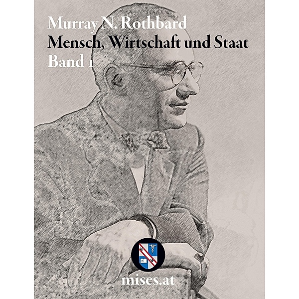 Mensch, Wirtschaft und Staat I, Murray N. Rothbard