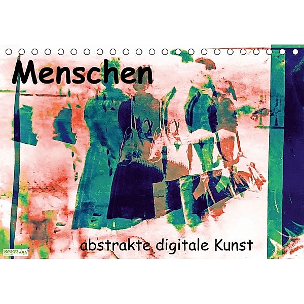 Menschen - abstrakte digitale Kunst (Tischkalender 2018 DIN A5 quer), Brigitte Dürr / Gabi Hampe