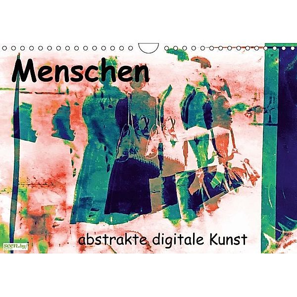 Menschen - abstrakte digitale Kunst (Wandkalender 2017 DIN A4 quer), Brigitte Dürr / Gabi Hampe