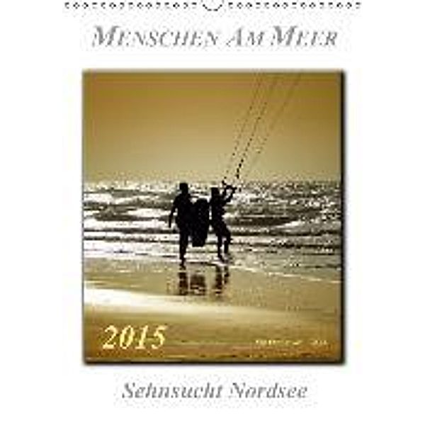 Menschen am Meer (Wandkalender 2015 DIN A3 hoch), Peter Roder