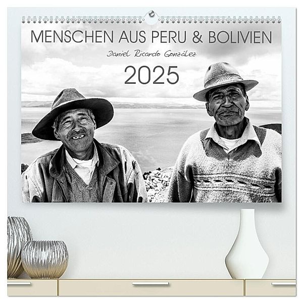 Menschen aus Peru und Bolivien (hochwertiger Premium Wandkalender 2025 DIN A2 quer), Kunstdruck in Hochglanz, Calvendo, Daniel Ricardo Gonzalez Photography