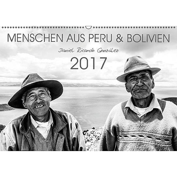 Menschen aus Peru und Bolivien (Wandkalender 2017 DIN A2 quer), Daniel Ricardo Gonzalez