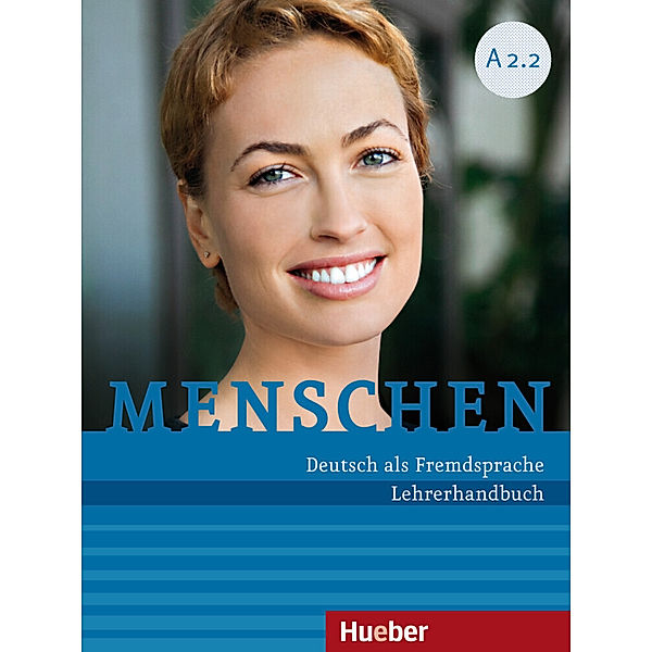 Menschen - Deutsch als Fremdsprache. Menschen A2.2. Lehrerhandbuch, Susanne Kalender, Angela Pude