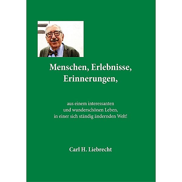 Menschen, Erlebnisse, Erinnerungen,, Carl Liebrecht