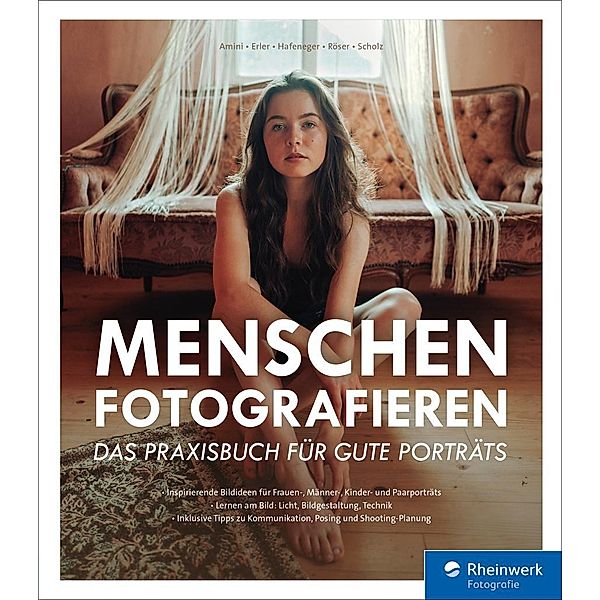 Menschen fotografieren / Rheinwerk Fotografie, Maedeh Amini, Julius Erler, Lisa Hafeneger, Felix Röser, Nora Scholz