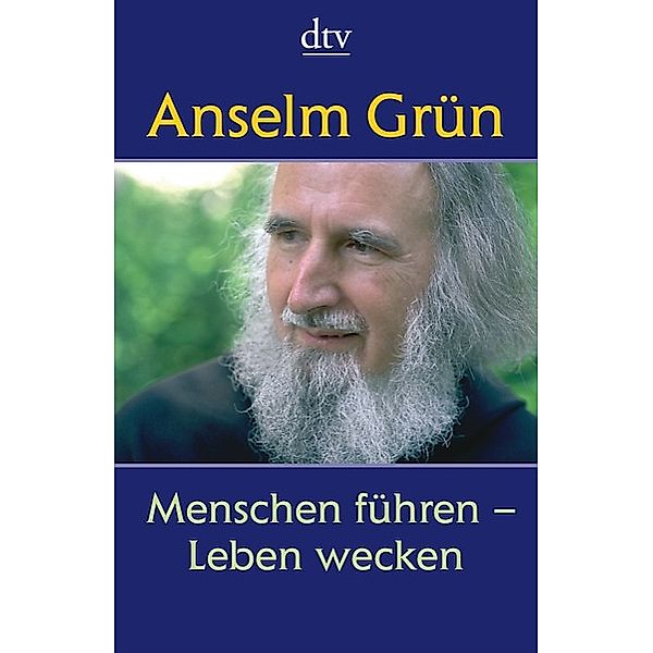 Menschen führen - Leben wecken, Anselm Grün