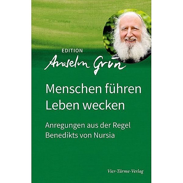 Menschen führen - Leben wecken, Anselm Grün