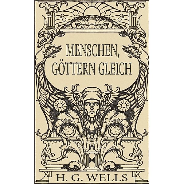 Menschen, Göttern gleich (Roman), H. G. Wells