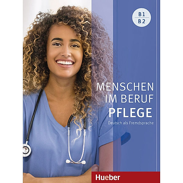 Menschen im Beruf - Pflege B1/B2, Valeska Hagner, Arwen Schnack