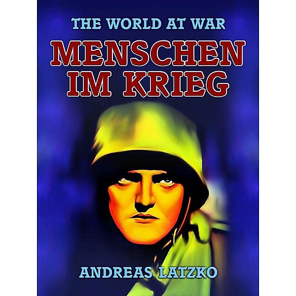 Menschen im Krieg, Andreas Latzko