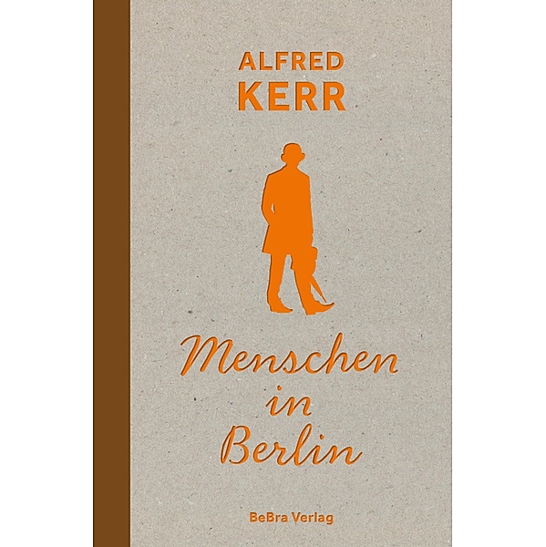 Menschen in Berlin, Alfred Kerr