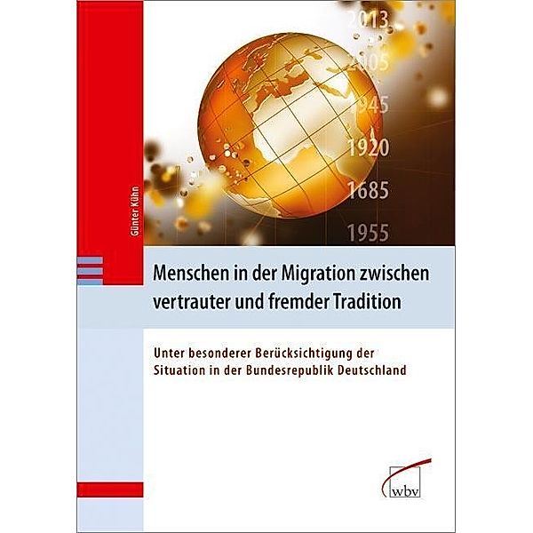 Menschen in der Migration zwischen vertrauter und fremder Tradition, Günter Kühn