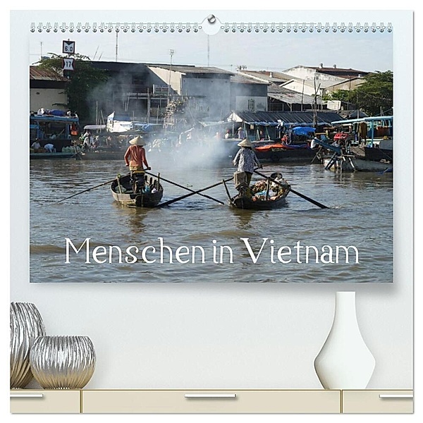 Menschen in Vietnam (hochwertiger Premium Wandkalender 2024 DIN A2 quer), Kunstdruck in Hochglanz, Stefanie Goldscheider