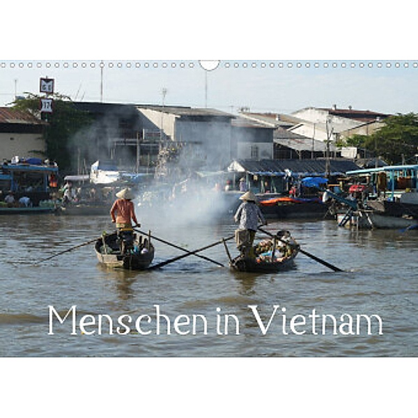 Menschen in Vietnam (Wandkalender 2022 DIN A3 quer), Stefanie Goldscheider