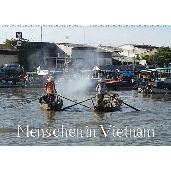 Menschen in Vietnam (Wandkalender 2023 DIN A2 quer), Stefanie Goldscheider