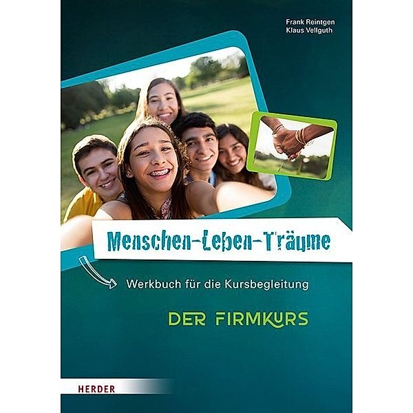 Menschen-Leben-Träume, Der Firmkurs, Kursbegleitung, Frank Reintgen, Klaus Vellguth