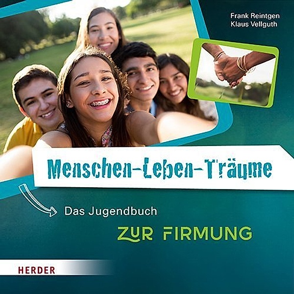 Menschen-Leben-Träume, Zur Firmung, Das Jugendbuch, Frank Reintgen, Klaus Vellguth