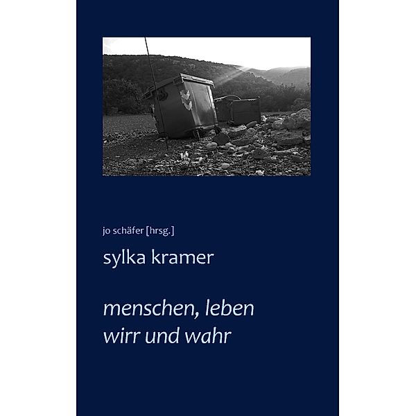 menschen, leben wirr und wahr, Sylka Kramer