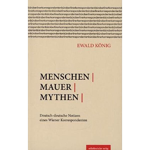 Menschen - Mauer - Mythen, Ewald König