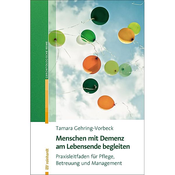 Menschen mit Demenz am Lebensende begleiten / Reinhardts Gerontologische Reihe Bd.54, Tamara Gehring-Vorbeck