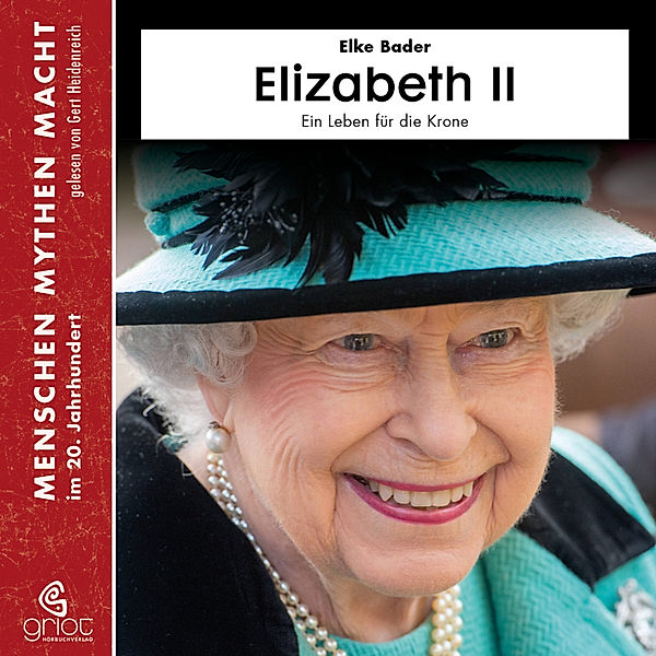 Menschen Mythen Macht - 10 - Elizabeth II, Elke Bader