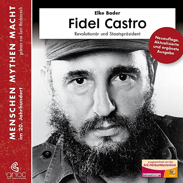 Menschen, Mythen, Macht - Fidel Castro, Elke Bader