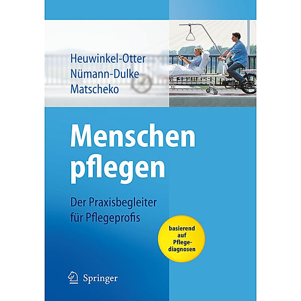 Menschen pflegen - Der Praxisbegleiter für Pflegeprofis