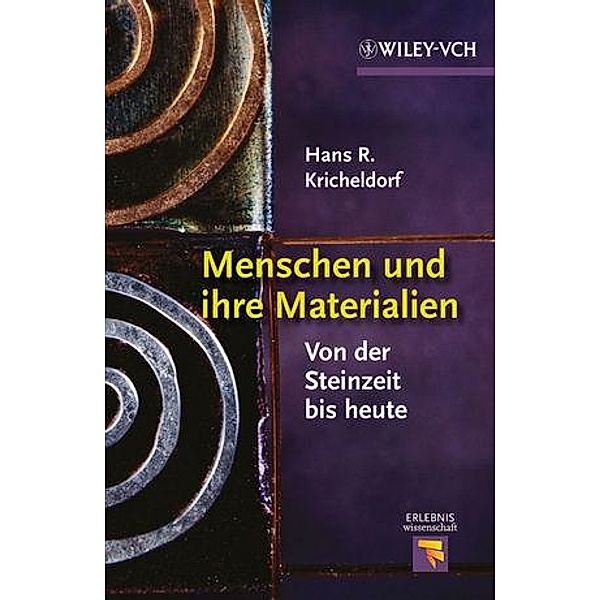 Menschen und ihre Materialien / Erlebnis Wissenschaft, Hans R. Kricheldorf