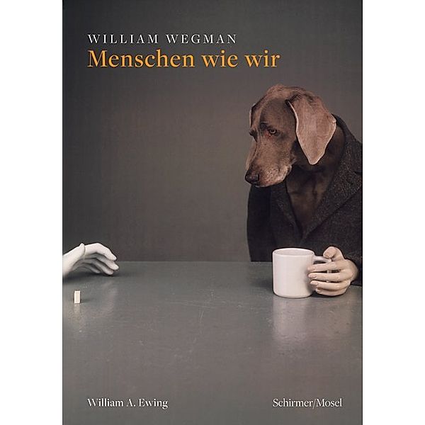 Menschen wie wir, William Wegman