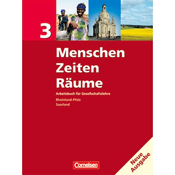 Menschen-Zeiten-Räume / Menschen-Zeiten-Räume - Arbeitsbuch für Gesellschaftslehre - Rheinland-Pfalz und Saarland 2006 - Band 3: 9./10. Schuljahr, Christian-Magnus Ernst, Karl-Heinz Holstein, Wilhelm Bernert, Claudia Bernert, Thorsten Bröckel, Mechthild von Gillhaußen