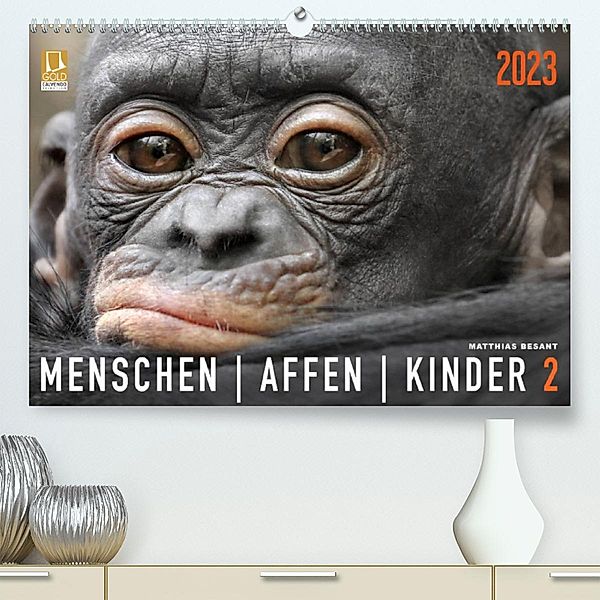 MENSCHENAFFENKINDER 2 (Premium, hochwertiger DIN A2 Wandkalender 2023, Kunstdruck in Hochglanz), Matthias Besant