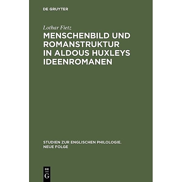 Menschenbild und Romanstruktur in Aldous Huxleys Ideenromanen, Lothar Fietz