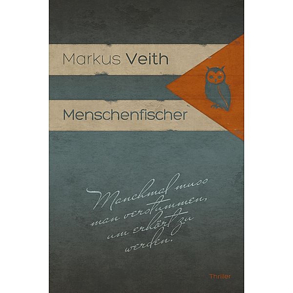 Menschenfischer, Markus Veith