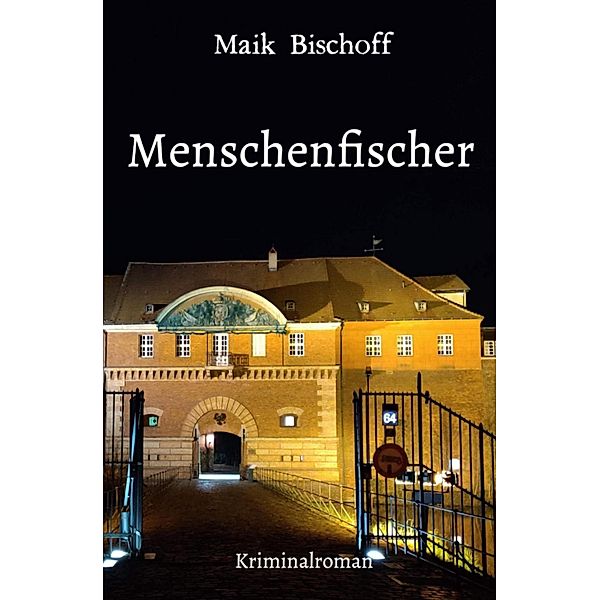 Menschenfischer, Maik Bischoff