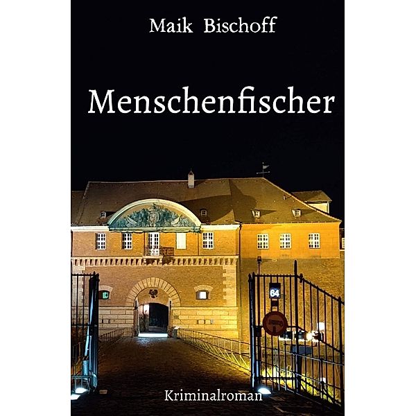 Menschenfischer, Maik Bischoff