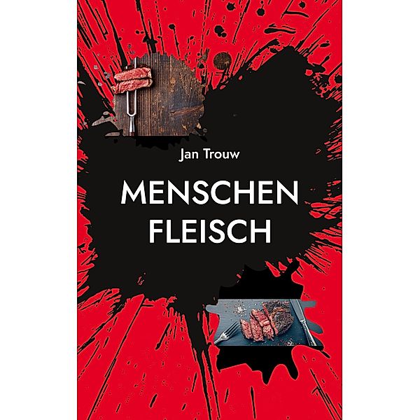 Menschenfleisch, Jan Trouw