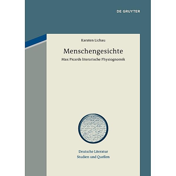 Menschengesichte / Deutsche Literatur. Studien und Quellen Bd.13, Karsten Lichau