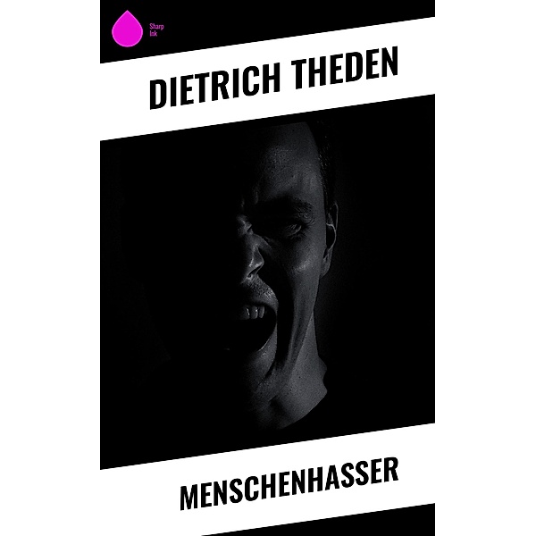 Menschenhasser, Dietrich Theden