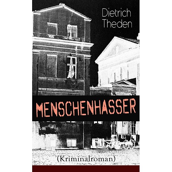 Menschenhasser (Kriminalroman), Dietrich Theden