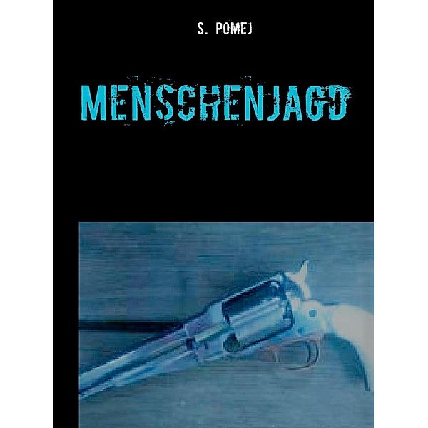 Menschenjagd, S. Pomej