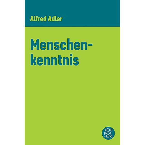 Menschenkenntnis / Alfred Adler, Werkausgabe (Taschenbuchausgabe), Alfred Adler