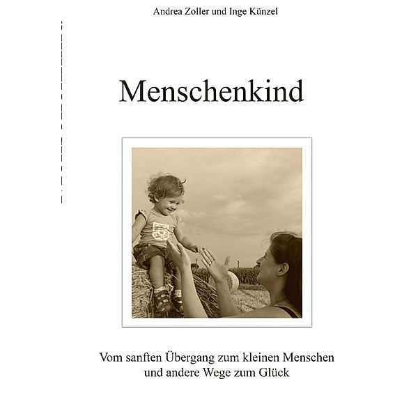 Menschenkind, Inge Künzel, Andrea Zoller